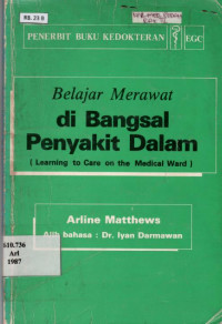 Belajar merawat di bangsal penyakit dalam.