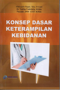 Konsep dasar keterampilan kebidanan
