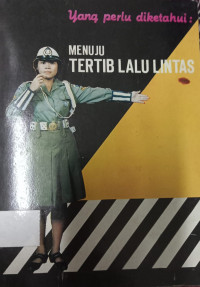 Yang perlu diketahui : Menuju Tertib Lalulintas