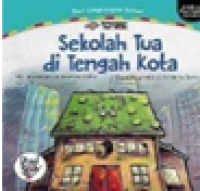 Lingkungan Sehat: Sekolah Tua di Tengah Kota