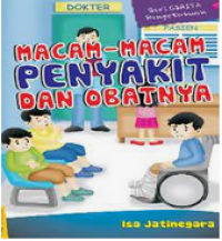 Image of Seri Cerita Pengetahuan: Macam-Macam Penyakit dan Obatnya