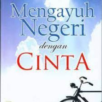 Fiksi : Mengayuh Negeri dengan CINTA