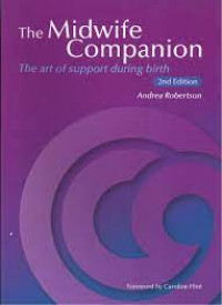 The Midwife Companion The Art of Support During Birth