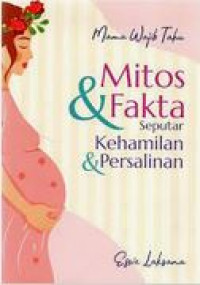 Mitos & Fakta Seputar Kehamilan & Persalinan