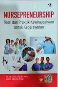 Image of Nursepreneurship: teori dan praktik kewirausahaan untuk keperawatan