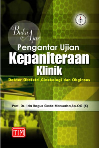 Buku ajar pengantar ujian kepaniteraan klinik : Dokter obstetri ginekologi dan obginsos