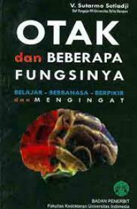 Image of Otak dan Beberapa Fungsinya : Belajar - Berbahasa - Berpikir dan Mengingat