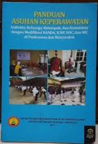 Image of Panduan Asuhan Keperawatan : Individu, Keluarga, dan Komunitas dengan Modifikasi NANDA, ICNP, NOC dan NIC di Puskesmas dan Masyarakat