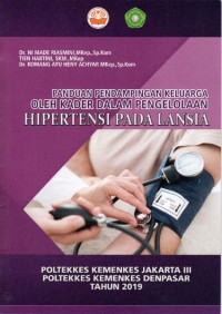 Panduan pendampingan keluarga oleh kader dalam pengelolaan hipertensi pada lansia