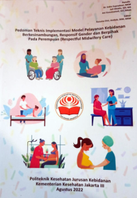 Image of Pedoman teknis implementasi model pelayanan kebidanan berkesinambungan, responsif gender dan berpihak pada perempuan (Respectful Midwifery Care)