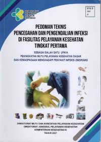 Image of Pedoman teknis pencegahan dan pengendalian infeksi di fasilitas pelayanan kesehatan tingkat pertama