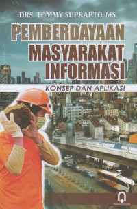 Image of Pemberdayaan masyarakat informasi : konsep dan aplikasi