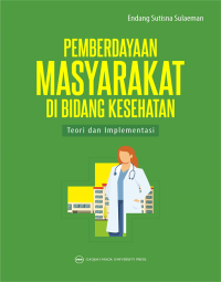 Pemberdayaan masyarakat di bidang kesehatan : teori dan implementasi edisi revisi