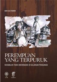 Image of Perempuan Yang Terpuruk Kehamilan Tidak dikehendaki di kalangan Pengungsi{BUKU WAJIB KEBIDANAN.}