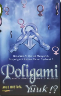 Image of Poligami yuuk !? : Benarkah Al-Qur'an menyuruh berpoligami karena syahwat