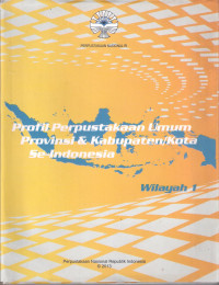 Image of Profil Perpustakaan Umum Provinsi dan Kabupaten Kota Seindonesia (Wilayah 1)