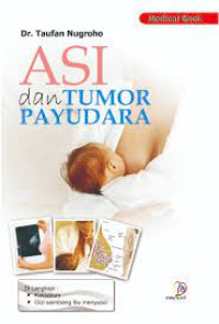 ASI dan Tumor Payudara{BUKU WAJIB KEBIDANAN.}