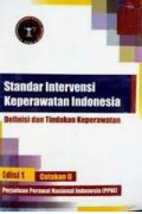 Standar Intervensi Keperawatan Indonesia (Ed. 1, Cet. II)