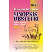 Image of Rustam Mochtar Sinosis Obstetri : Obtetri Fisologi, Obstetri Patologi (Jil. 1, Ed. 3)