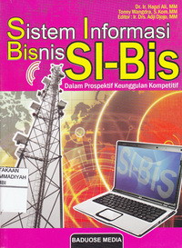 Sistem Informasi Bisnis SI-Bis Dalam Prospektif Keunggulan Kompetitif