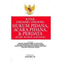 Kitab Undang-Undang Hukum Pidana Acara Pidana, & Perdata ( KUHP, KUHAP, & KUHPdt)