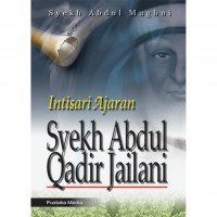 Intisari Ajaran Syekh Abdul Qadir Jailani