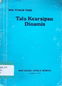 Buku Petunjuk Teknis:Tata Kearsipan Dinamis