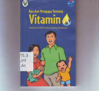Image of Apa dan Mengapa Tentang Vitamin A ; Panduan Praktis Untuk Praktisi Kesehatan